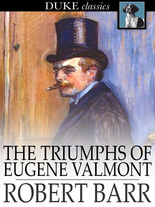 Title details for The Triumphs of Eugene Valmont by Robert Barr - Wait list